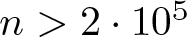 dollar sign n greater than 2 dot 105 dollar sign