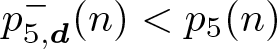 dollar sign p 5 comma d minus left parenthesis n right parenthesis less than p 5 left parenthesis n right parenthesis dollar sign