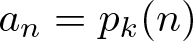 dollar sign an equals pk left parenthesis n right parenthesis dollar sign