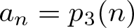 dollar sign an equals p 3 left parenthesis n right parenthesis dollar sign
