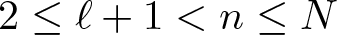 dollar sign 2 less than or equals script l plus 1 less than n less than or equals upper N dollar sign