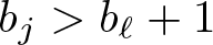 dollar sign bj greater than b script l plus 1 dollar sign