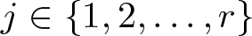 dollar sign j element of left brace 1 comma 2 comma ellipsis comma r right brace dollar sign