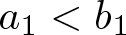 dollar sign a 1 less than b 1 dollar sign