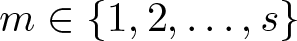 dollar sign m element of left brace 1 comma 2 comma ellipsis comma s right brace dollar sign