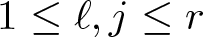 dollar sign 1 less than or equals script l comma j less than or equals r dollar sign
