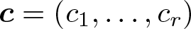 dollar sign c equals left parenthesis c 1 comma ellipsis comma cr right parenthesis dollar sign