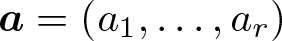 dollar sign a equals left parenthesis a 1 comma ellipsis comma ar right parenthesis dollar sign
