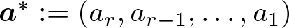 dollar sign a asterisk colon equals left parenthesis ar comma ar minus 1 comma ellipsis comma a 1 right parenthesis dollar sign