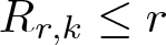dollar sign Rr comma k less than or equals r dollar sign