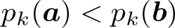 dollar sign pk left parenthesis a right parenthesis less than pk left parenthesis b right parenthesis dollar sign