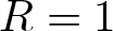 dollar sign upper R equals 1 dollar sign