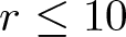 dollar sign r less than or equals 10 dollar sign