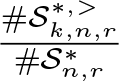 dollar sign number sign script upper S k comma n comma r asterisk comma greater than number sign script upper S n comma r asterisk dollar sign