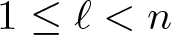 dollar sign 1 less than or equals script l less than n dollar sign