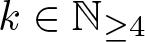 dollar sign k element of double struck upper N greater than or equals 4 dollar sign