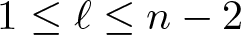 dollar sign 1 less than or equals script l less than or equals n minus 2 dollar sign