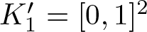dollar sign upper K 1 prime equals left bracket 0 comma 1 right bracket 2 dollar sign