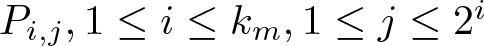 dollar sign Pi comma j comma 1 less than or equals i less than or equals km comma 1 less than or equals j less than or equals 2 i dollar sign
