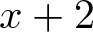 dollar sign x plus 2 dollar sign