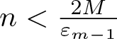 dollar sign n less than 2 upper M epsilon m minus 1 dollar sign