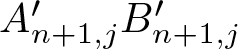 dollar sign An plus 1 comma j prime Bn plus 1 comma j prime dollar sign