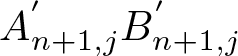dollar sign An plus 1 comma j prime Bn plus 1 comma j prime dollar sign