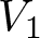 dollar sign upper V 1 dollar sign