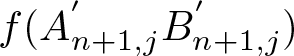 dollar sign f left parenthesis An plus 1 comma j prime Bn plus 1 comma j prime right parenthesis dollar sign