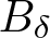 dollar sign upper B delta dollar sign
