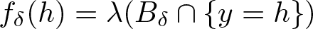 dollar sign f delta left parenthesis h right parenthesis equals lamda left parenthesis upper B delta intersection left brace y equals h right brace right parenthesis dollar sign