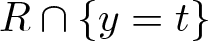 dollar sign upper R intersection left brace y equals t right brace dollar sign