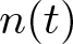dollar sign n left parenthesis t right parenthesis dollar sign