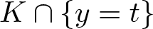 dollar sign upper K intersection left brace y equals t right brace dollar sign