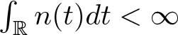 dollar sign integral double struck upper R n left parenthesis t right parenthesis dt less than infinity dollar sign