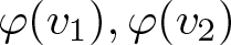 dollar sign phi left parenthesis v 1 right parenthesis comma phi left parenthesis v 2 right parenthesis dollar sign