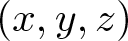dollar sign left parenthesis x comma y comma z right parenthesis dollar sign