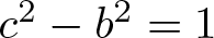 dollar sign c 2 minus b 2 equals 1 dollar sign