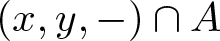 dollar sign left parenthesis x comma y comma minus right parenthesis intersection upper A dollar sign