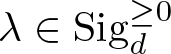 dollar sign lamda element of Sigd greater than or equals 0 dollar sign