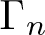 dollar sign upper Gamma n dollar sign