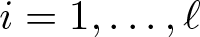 dollar sign i equals 1 comma ellipsis comma script l dollar sign