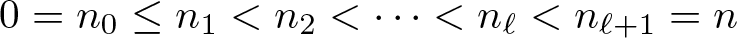 dollar sign 0 equals n 0 less than or equals n 1 less than n 2 less than midline horizontal ellipsis less than n script l less than n script l plus 1 equals n dollar sign