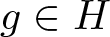 dollar sign g element of upper H dollar sign