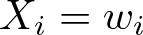 dollar sign Xi equals wi dollar sign