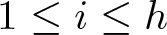 dollar sign 1 less than or equals i less than or equals h dollar sign