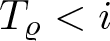 dollar sign upper T rho less than i dollar sign