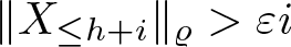 dollar sign double vertical bar upper X less than or equals h plus i double vertical bar rho greater than epsilon i dollar sign
