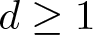 dollar sign d greater than or equals 1 dollar sign