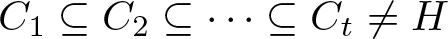 dollar sign upper C 1 subset of or equal to upper C 2 subset of or equal to midline horizontal ellipsis subset of or equal to Ct not equals upper H dollar sign